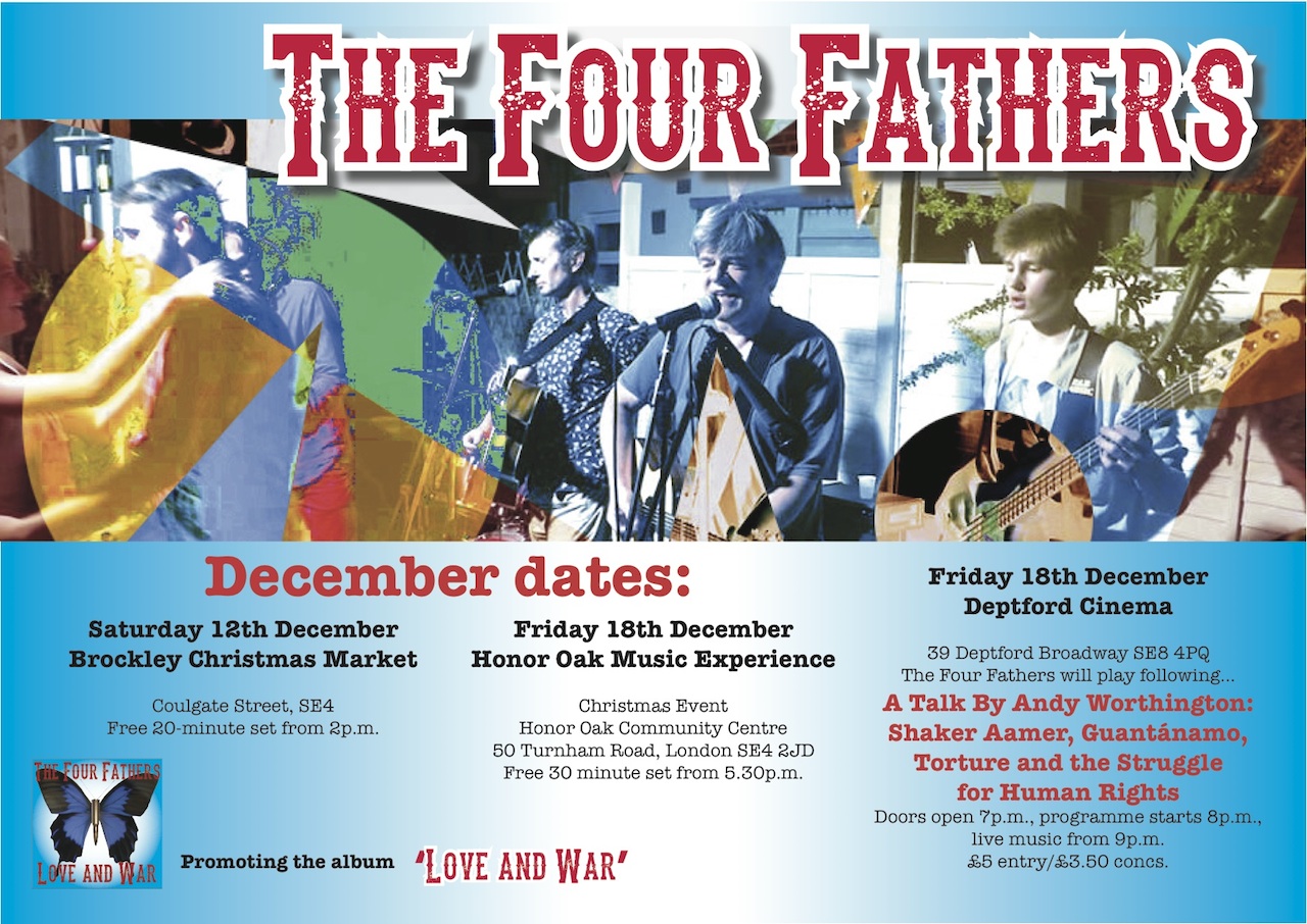 A poster promoting The Four Fathers' gigs in December 2015 in London - and Andy Worthington's talk preceding one of those gigs. Poster designed by The Four Fathers' drummer, Bren Horstead.